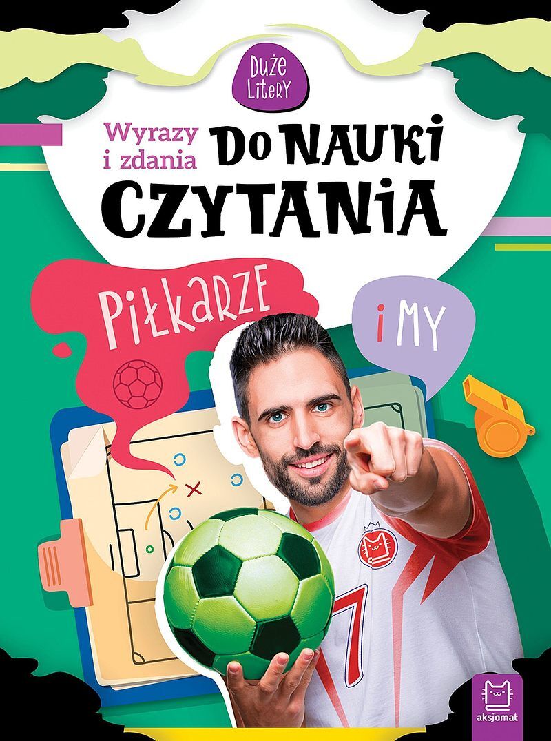 Wyrazy i zdania do nauki czytania. Duże litery. Piłkarze i my