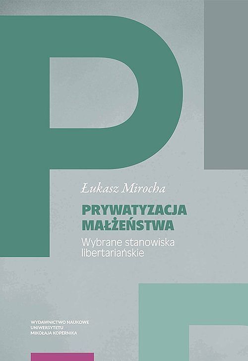 Prywatyzacja małżeństwa Wybrane stanowiska libertariańskie