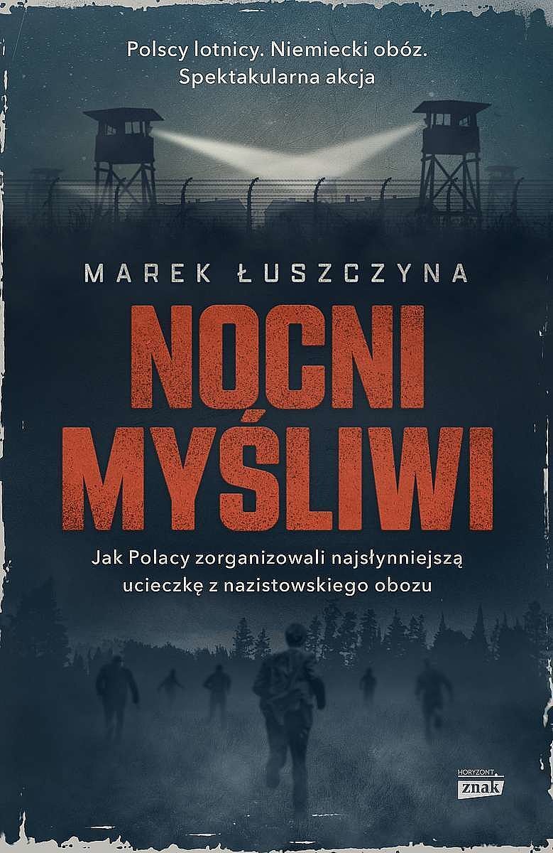 Nocni myśliwi. Jak polacy zorganizowali najsłynniejszą ucieczkę z nazistowskiego obozu wyd. Kieszonkowe