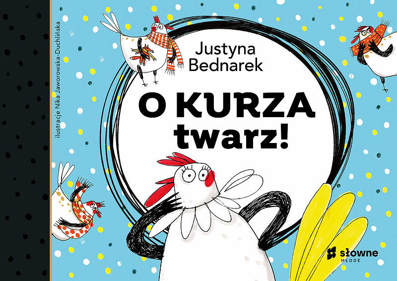 O kurza twarz!