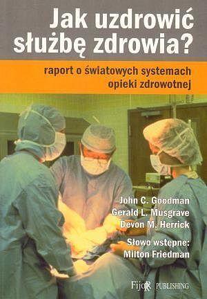 Jak uzdrowić służbę zdrowia? Raport o światowych systemach opieki zdrowotnej
