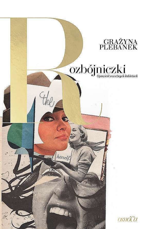 Rozbójniczki. Opowieść o ważnych kobietach
