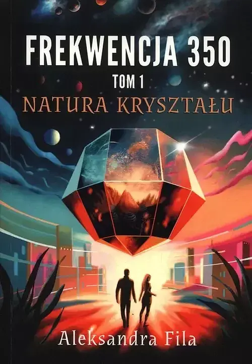 Natura kryształu. Seria Frekwencja 350. Tom 1