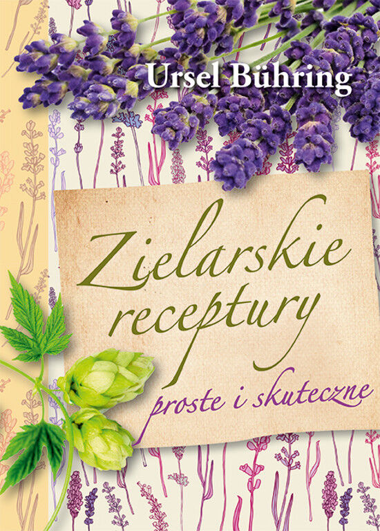 Zielarskie receptury. Proste i skuteczne