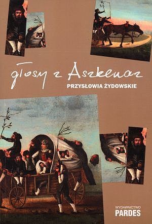 Głosy z Aszkenaz. Przysłowia żydowskie