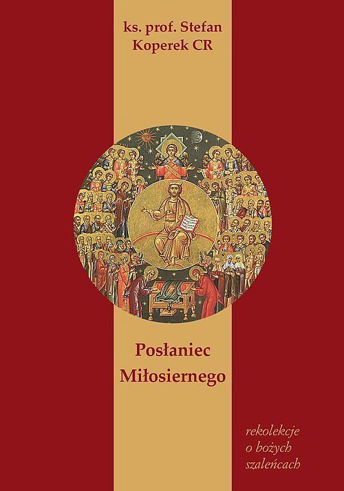Posłaniec Miłosiernego, Rekolekcje o Bożych Szaleńcach