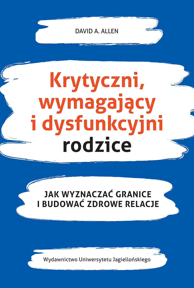 Krytyczni, wymahający i dysfunkcyjni rodzice