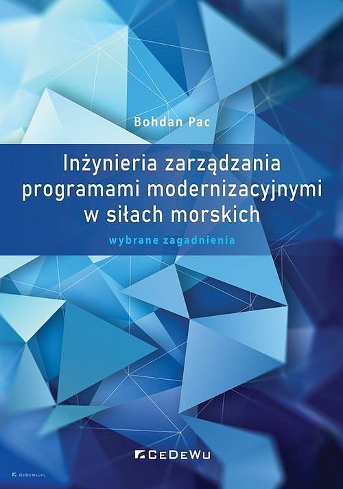 Inżynieria zarządzania programami modernizacyjnymi w siłach morskich. Wybrane zagadnienia