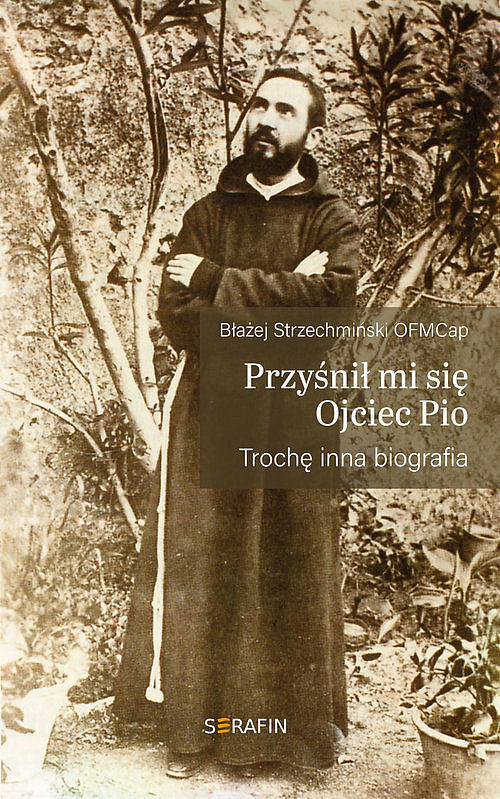 Przyśnił mi sie Ojciec Pio