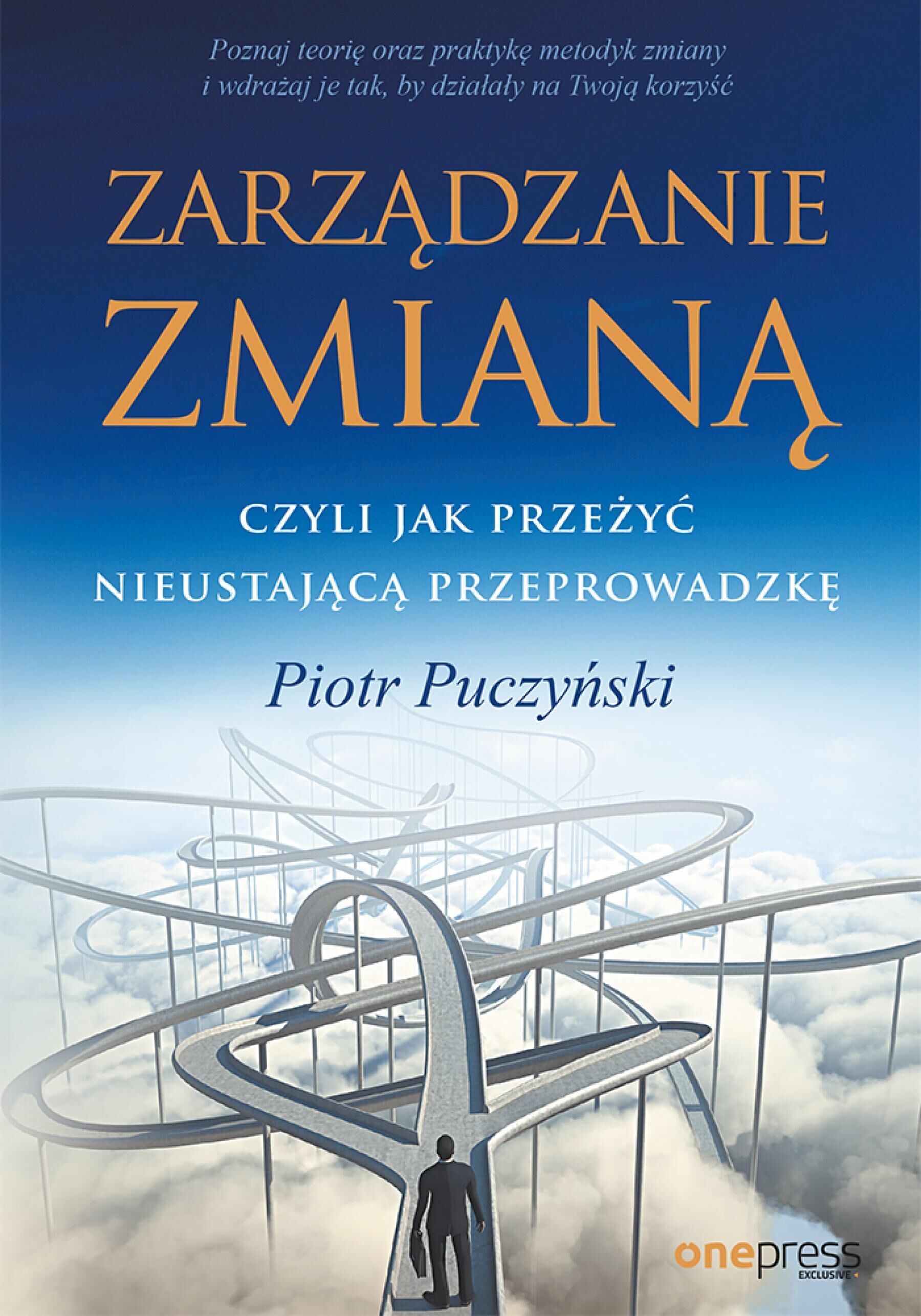 Zarządzanie zmianą, czyli jak przeżyć nieustającą przeprowadzkę (e-book)