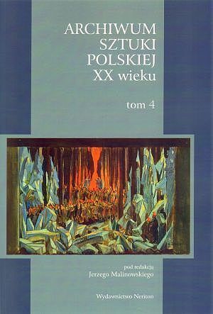 Archiwum sztuki polskiej XX wieku. Tom 4