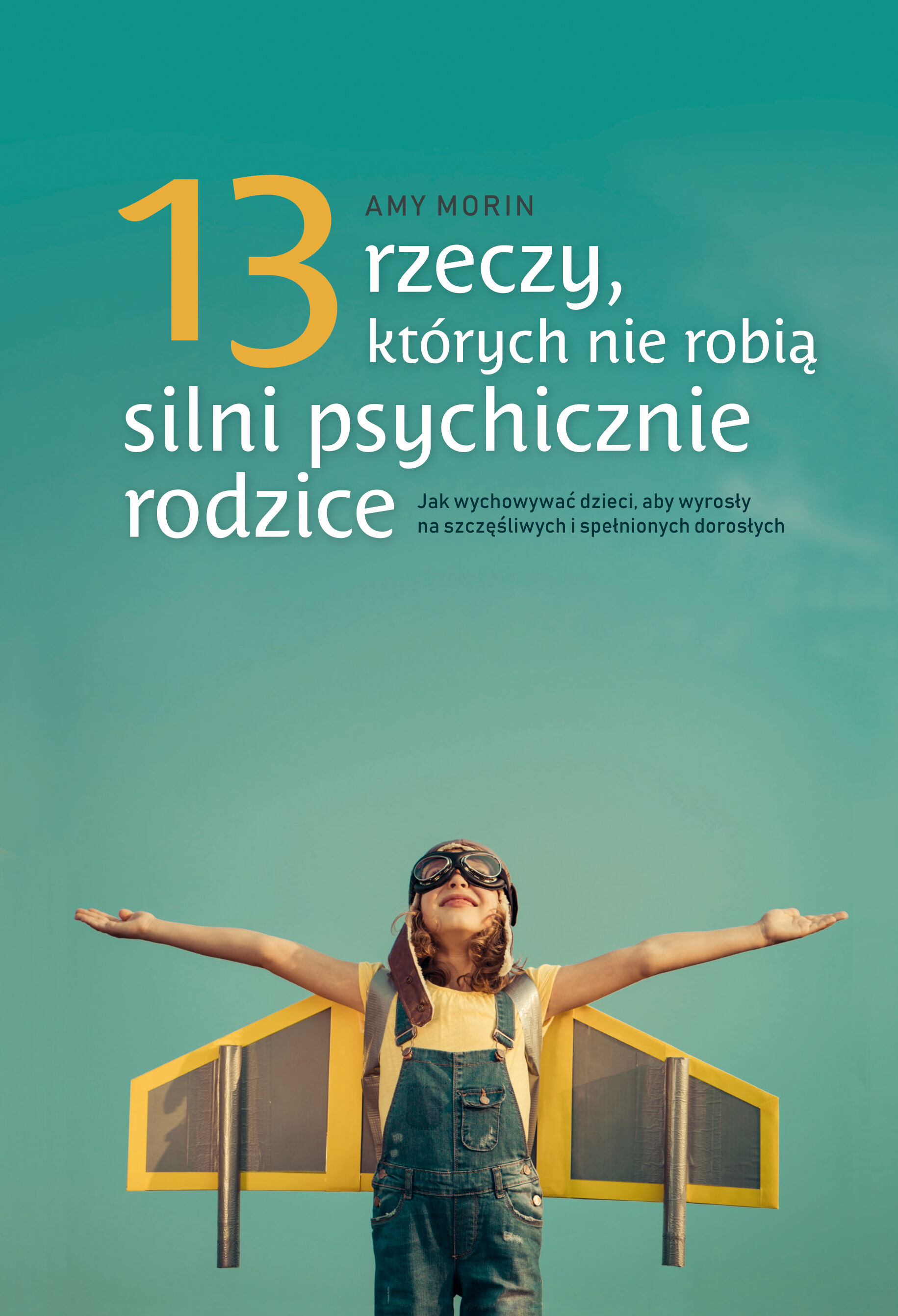 13 rzeczy, których nie robią silnie psychicznie rodzice.