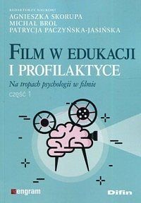 Film w edukacji i profilaktyce Na tropach psychologii w filmie Częśc 1