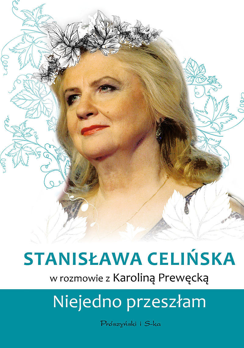 Stanisława Celińska. Niejedno przeszłam