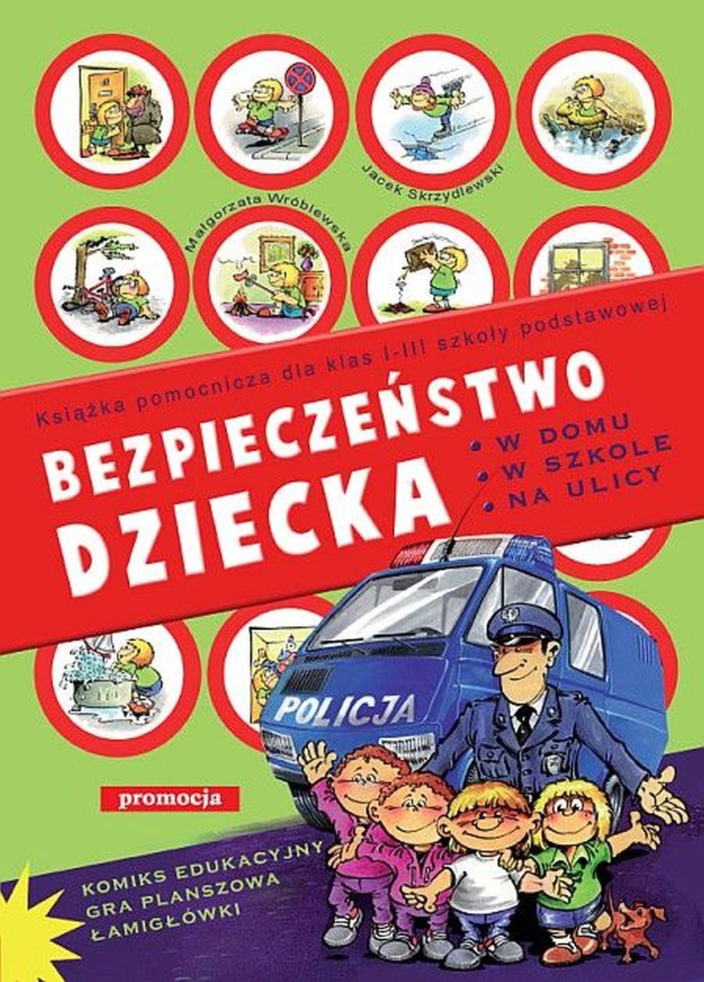 Bezpieczeństwo dziecka w domu, w szkole, na ulicy
