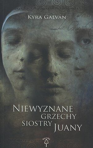 Niewyznane grzechy siostry Juany