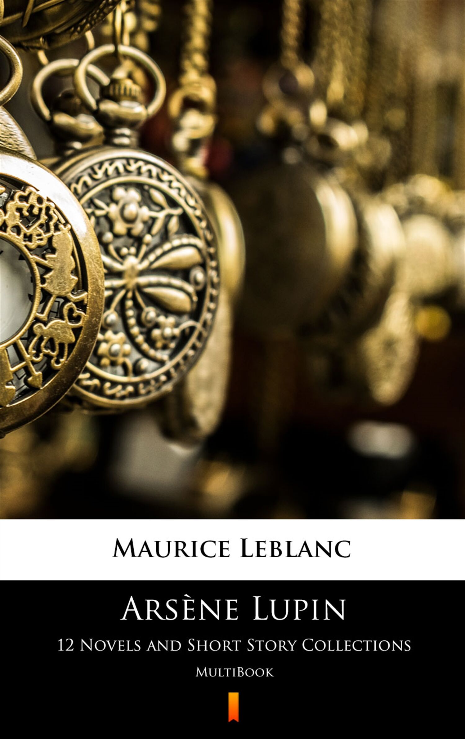 Arsène Lupin. 12 Novels and Short Story Collections (e-book)
