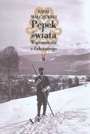 Pępek świata. Wspomnienia z Zakopanego