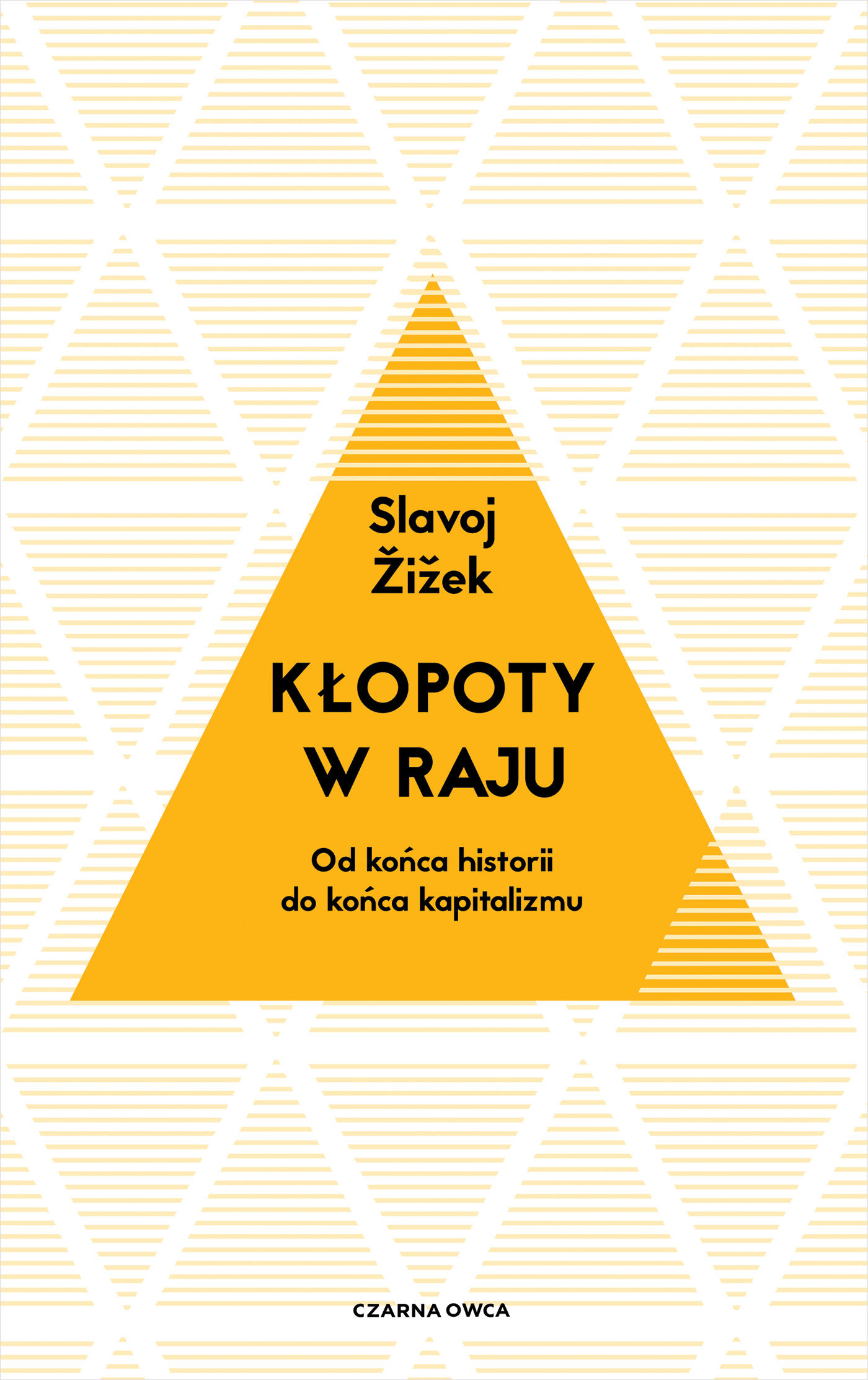 Kłopoty w raju. Od końca historii do końca kapitalizmu