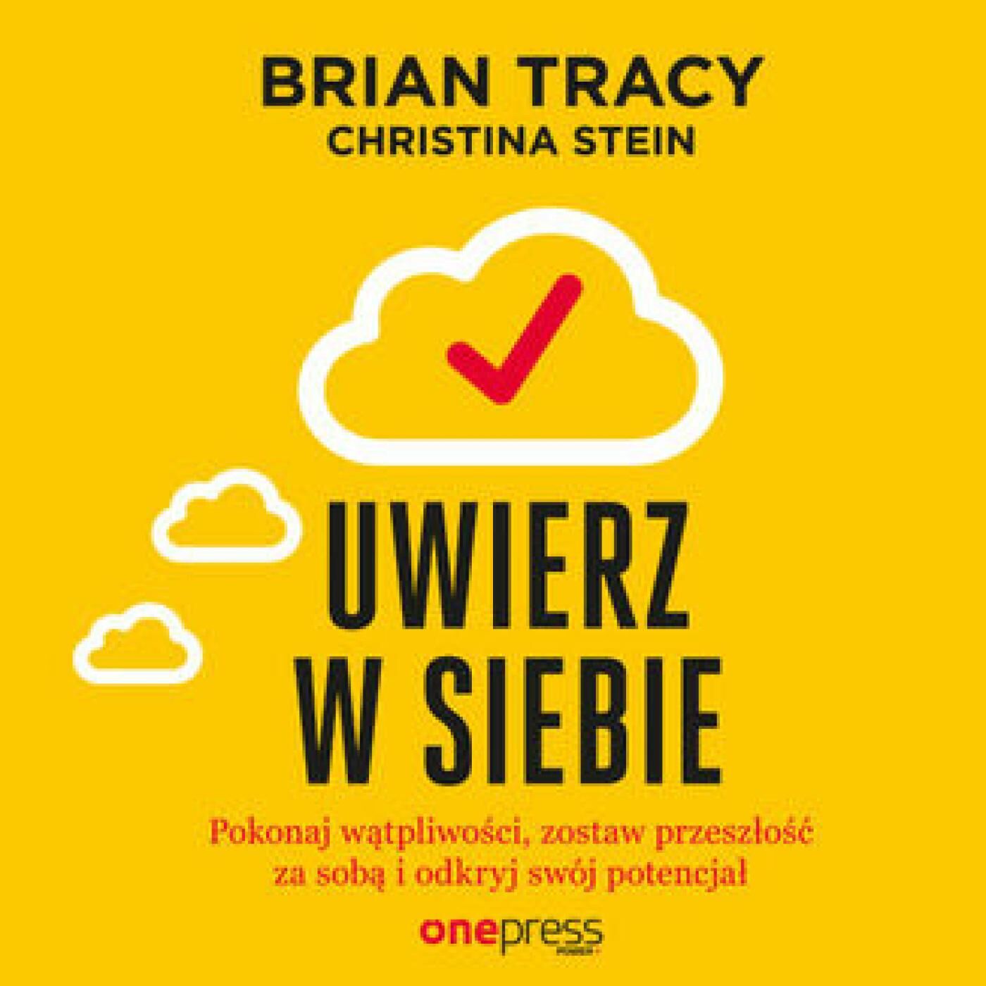 Uwierz w siebie i działaj. Pokonaj wątpliwości, zostaw przeszłość za sobą i odkryj swój potencjał (audiobook MP3)
