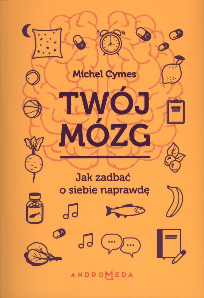 Twój mózg jak zadbać o siebie naprawdę