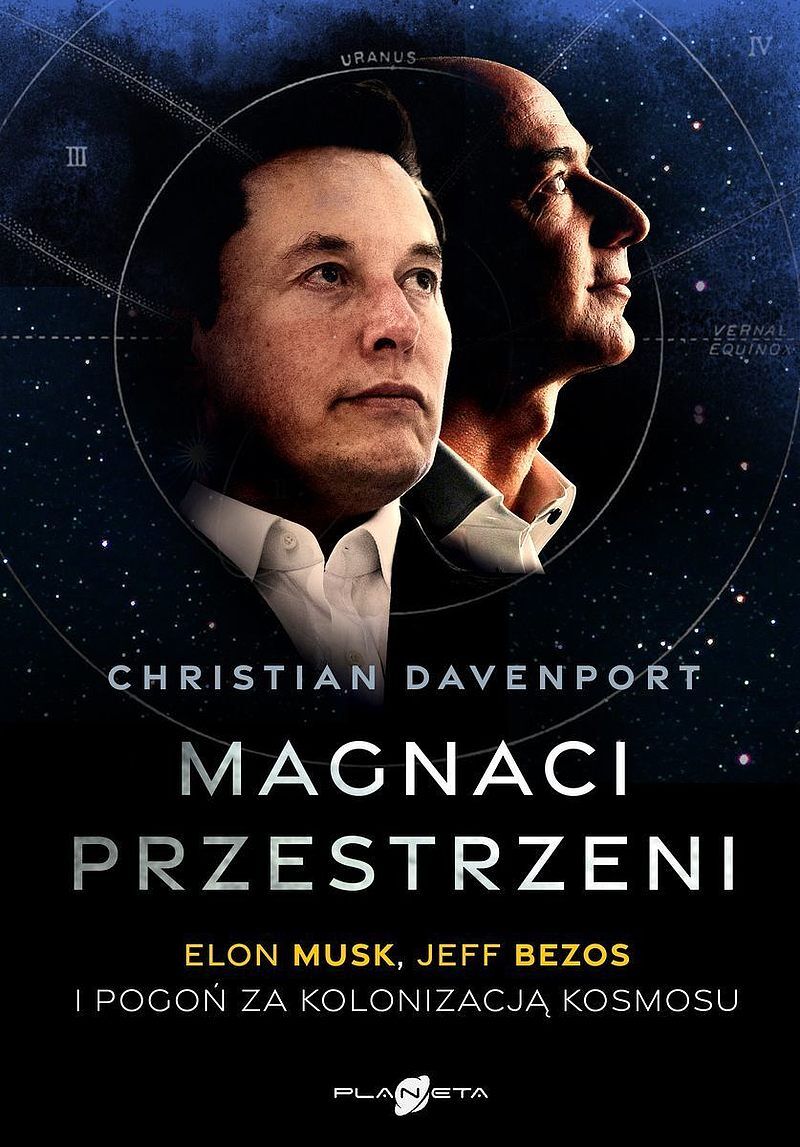 Magnaci przestrzeni. Elon musk, jeff bezos i pogoń za kolonizacją kosmosu