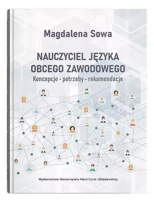 Nauczyciel języka obcego zawodowego. Koncepcje, potrzeby, rekomendacje