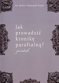 Jak prowadzić kronikę parafialną? Poradnik