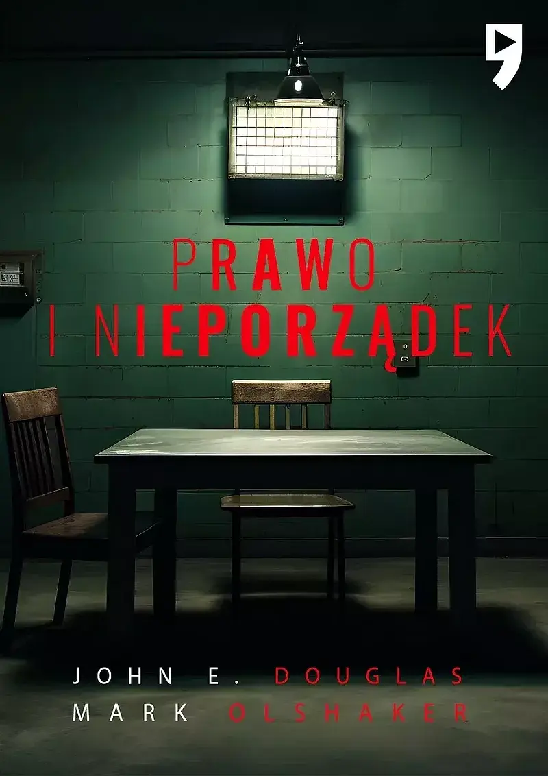 Prawo i nieporządek. Spowiedź legendarnego profilera fbi
