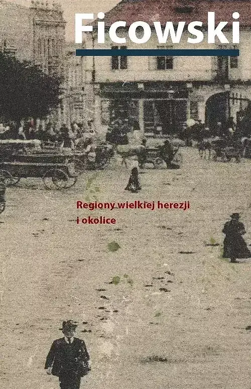 Regiony wielkiej herezji i okolice. Bruno Schulz i jego mitologia