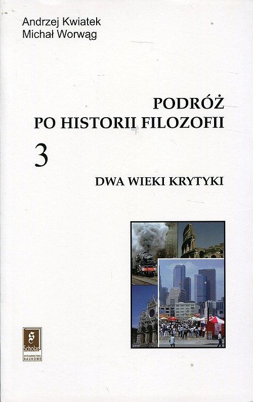 Podróż po historii filozofii. Tom 3 Dwa wieki krytyki