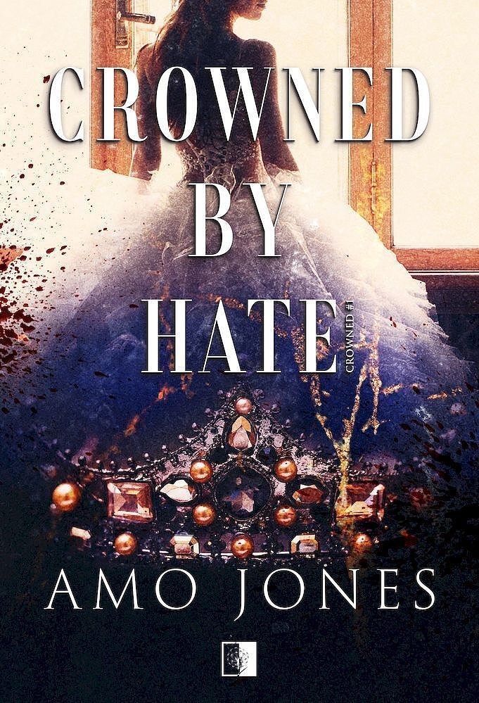 Crowned by hate. Crowned. Tom 1