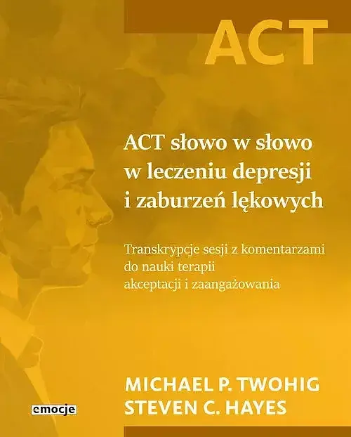 ACT słowo w słowo w leczeniu depresji i zaburzeń lękowych