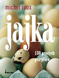 Jajka. 130 prostych przepisów