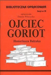 Biblioteczka Opracowań Ojciec Goriot Honoriusza Balzaka