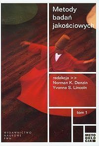 Metody badań jakościowych. Tom 1