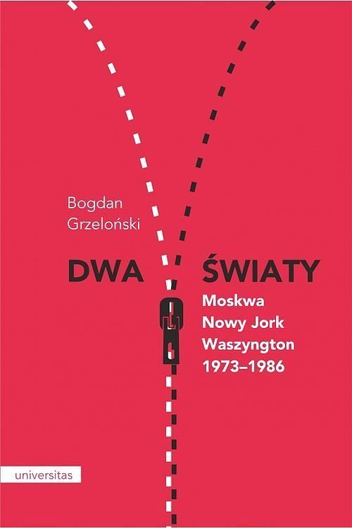 Dwa światy Moskwa - Nowy Jork - Waszyngton 1973-1986