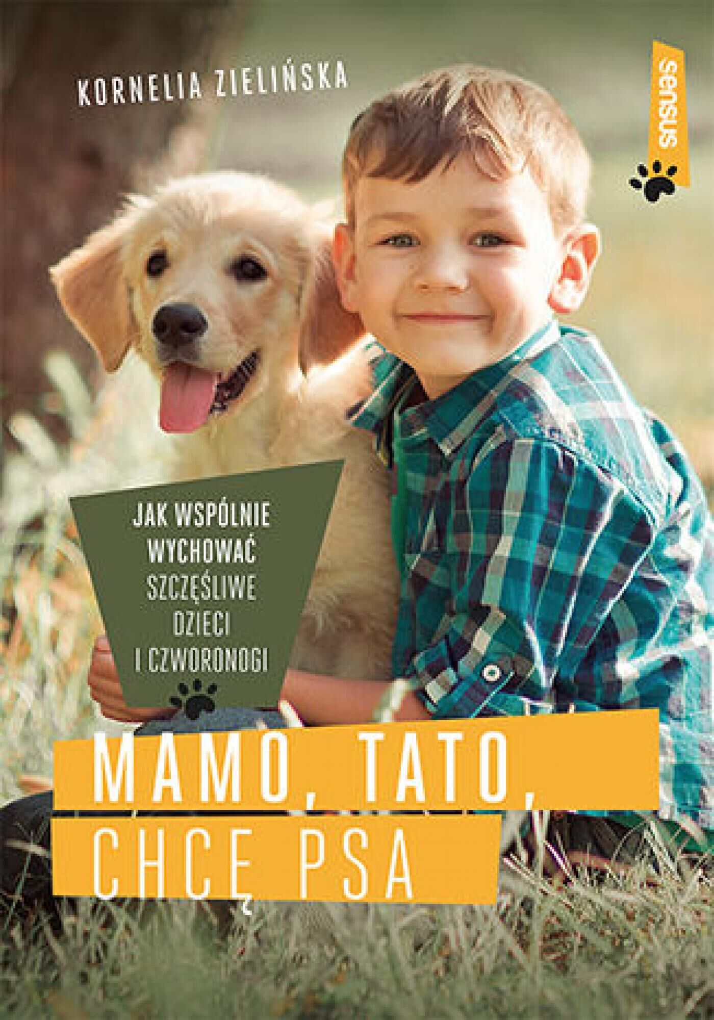 Mamo, tato, chcę psa. Jak wspólnie wychować szczęśliwe dzieci i czworonogi (e-book)