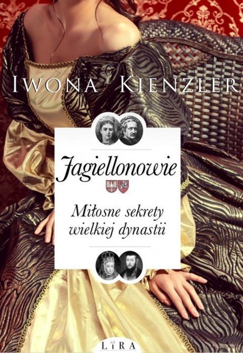 Jagiellonowie miłosne sekrety wielkiej dynsatii