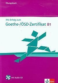 Mit Erfolg zum Goethe Zertifikat B1