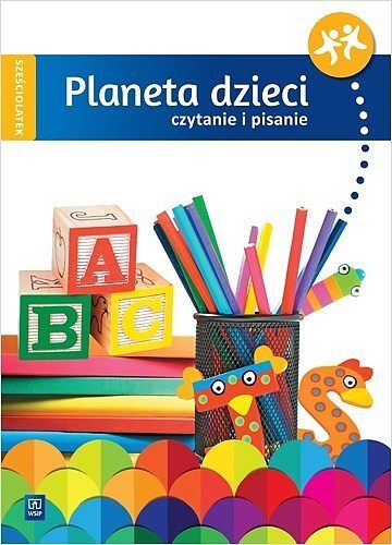 Planeta dzieci czytanie i pisanie. Ćwiczenia sześciolatek