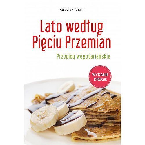 Lato według Pięciu Przemian. Przepisy wegetariańskie