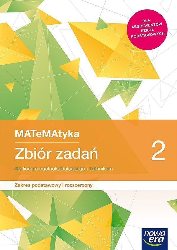 Nowe matematyka era zbiór zadań klasa 2 liceum i technikum zakres podstawowy i rozszerzony 68169