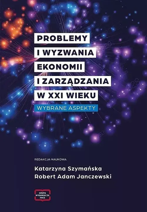 Problemy i wyzwania ekonomii i zarządzania w XXI wieku