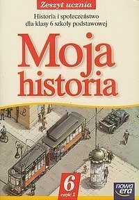 Moja historia 6 Zeszyt ucznia. Część 2