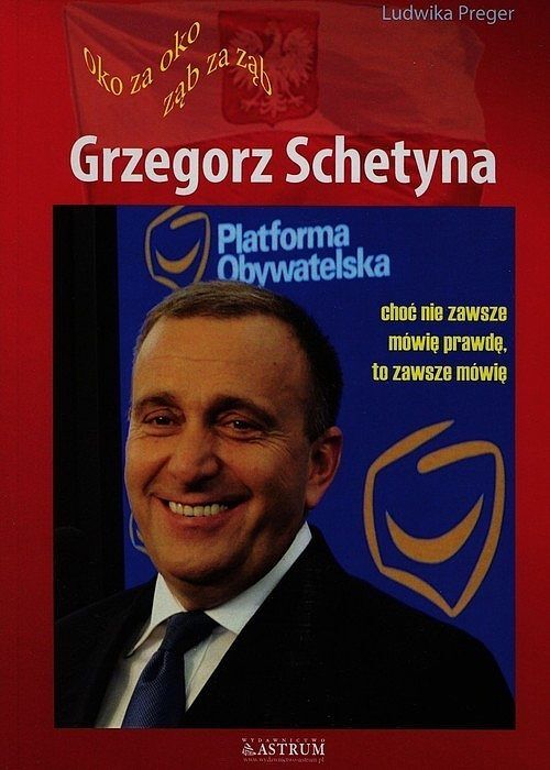Grzegorz Schetyna. Oko za oko, ząb za ząb