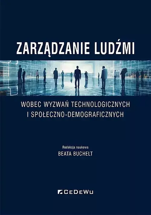 Zarządzanie ludźmi wobec wyzwań technologicznych i społeczno-demograficznych