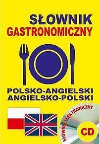 Słownik gastronomiczny polsko-angielski • angielsko-polski + definicje haseł