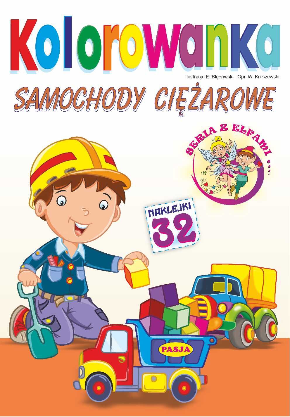 Samochody ciężarowe. Kolorowanka. Seria z elfami