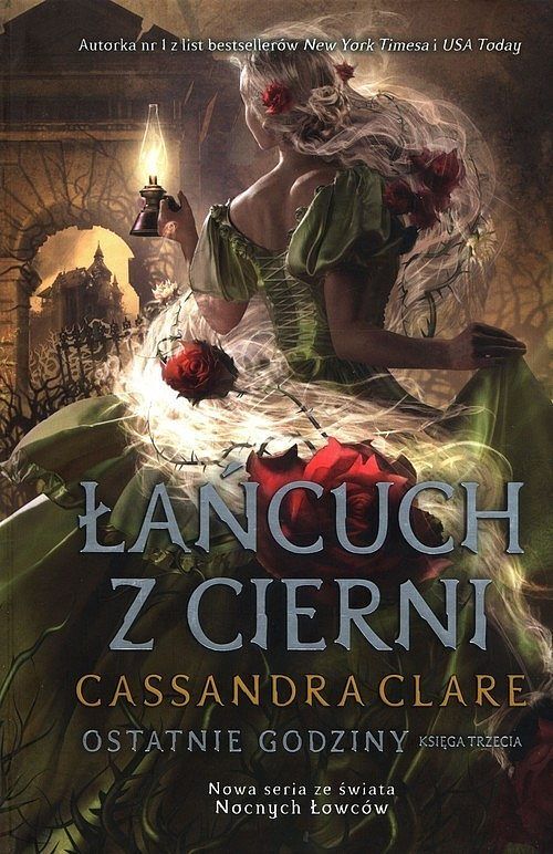 Łańcuch z cierni. Cykl Ostatnie godziny. Księga 3